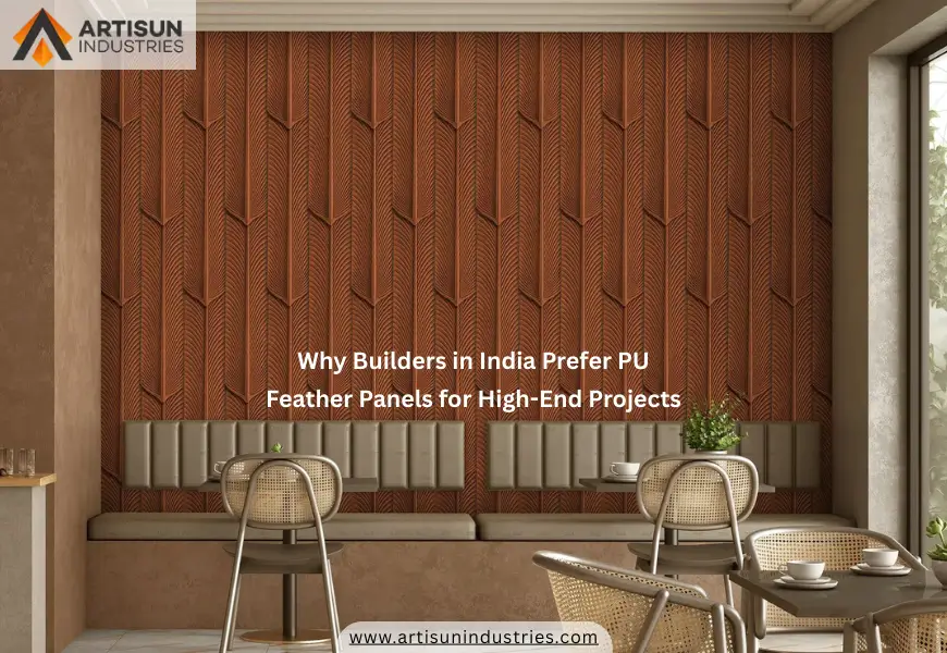 Why Builders in India Prefer PU Feather Panels for High-End Projects